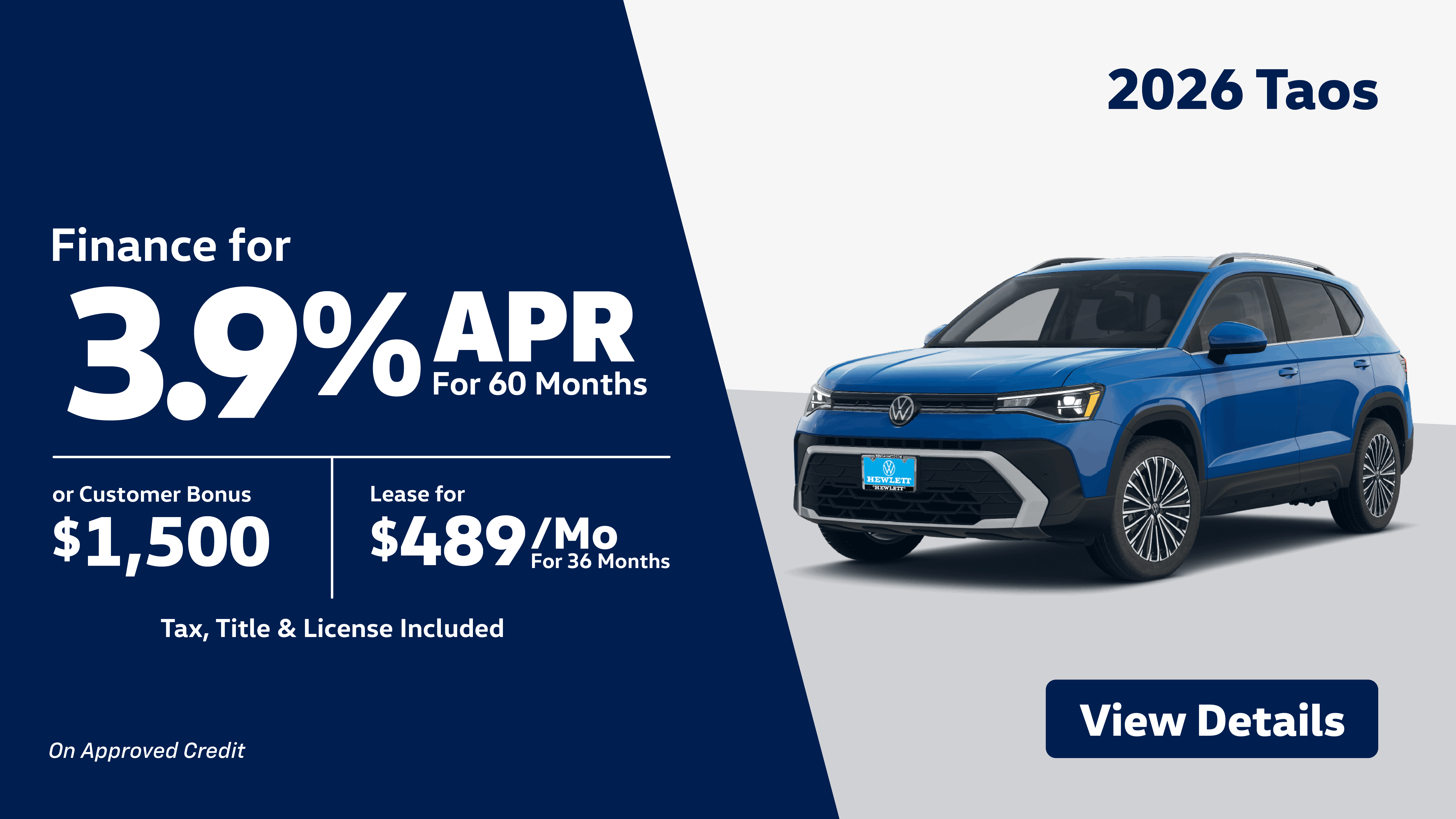 26 Taos SE 3.9% for 60 Mo OR $1,500 Customer Bonus OR $489 Lease 36 Months